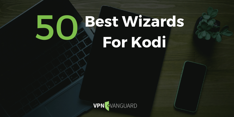 50 Best Wizards For Kodi Banner
